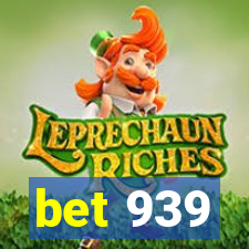 bet 939